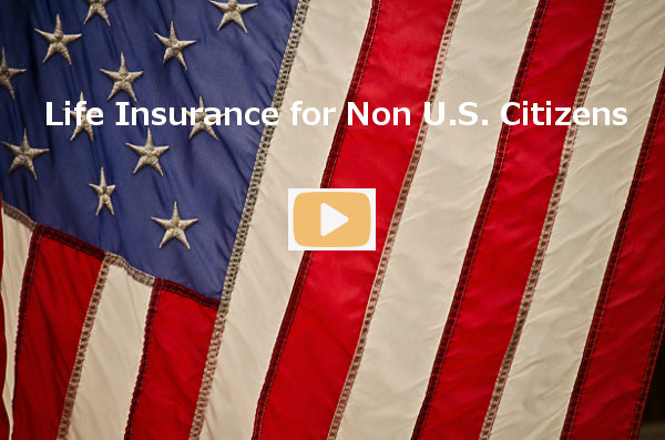 Life Insurance Non Citizen Video
